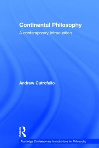 Könyv Continental Philosophy Andrew Cutrofello