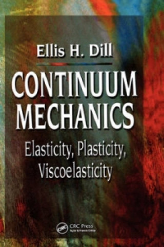 Könyv Continuum Mechanics Dill Ellis H