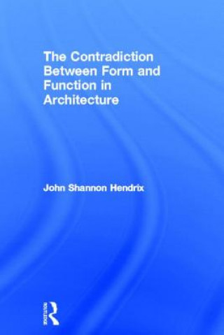 Carte Contradiction Between Form and Function in Architecture John Shannon Hendrix