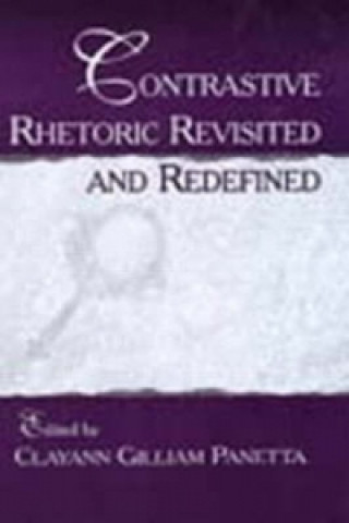 Könyv Contrastive Rhetoric Revisited and Redefined 