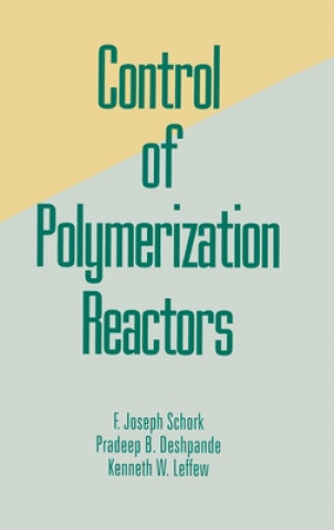 Kniha Control of Polymerization Reactors Kenneth W. Leffew