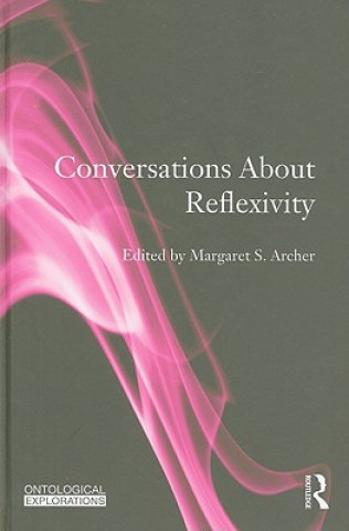 Książka Conversations About Reflexivity Margaret S. Archer