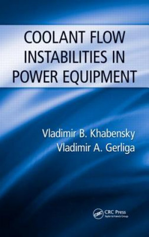 Książka Coolant Flow Instabilities in Power Equipment Vladimir Antonovich Gerliga