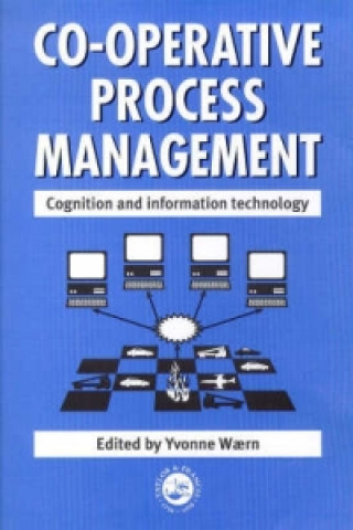 Knjiga Cooperative Process Management: Cognition And Information Technology Y. Waern