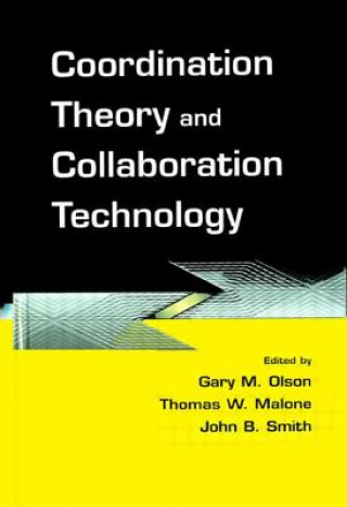 Kniha Coordination Theory and Collaboration Technology Gary M. Olson