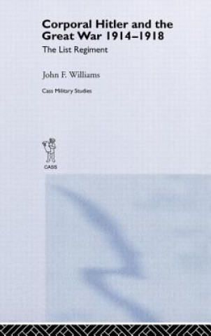 Kniha Corporal Hitler and the Great War 1914-1918 John F. Williams