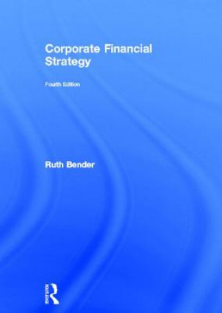 Kniha Corporate Financial Strategy Ruth Bender