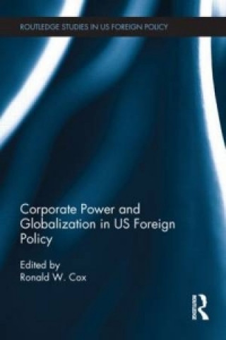 Carte Corporate Power and Globalization in US Foreign Policy 