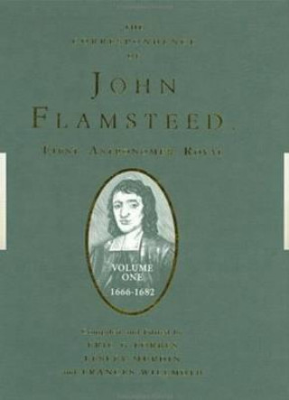 Carte Correspondence of John Flamsteed, The First Astronomer Royal John Flamsteed