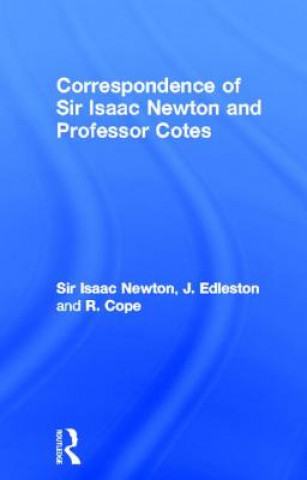 Kniha Correspondence of Sir Isaac Newton and Professor Cotes R. Cope