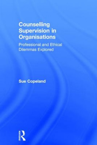 Книга Counselling Supervision in Organisations Sue Copeland