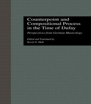 Carte Counterpoint and Compositional Process in the Time of Dufay Kevin N. Moll