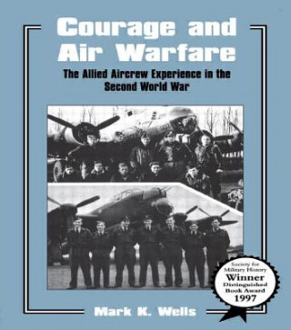 Carte Courage and Air Warfare Mark K. Wells