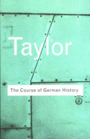 Книга Course of German History Alan John Percival Taylor