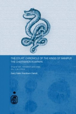 Knjiga Court Chronicle of the Kings of Manipur - Cheitharon Kumpapa Saroj N. Arambam Parratt