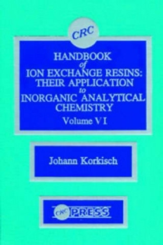 Книга CRC Handbook of Ion Exchange Resins, Volume VI Johann Korkisch