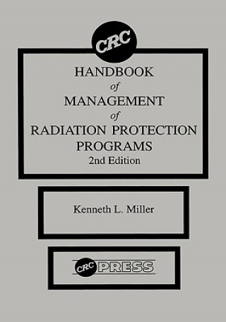 Könyv Handbook of Management of Radiation Protection Programs Kenneth L. Miller