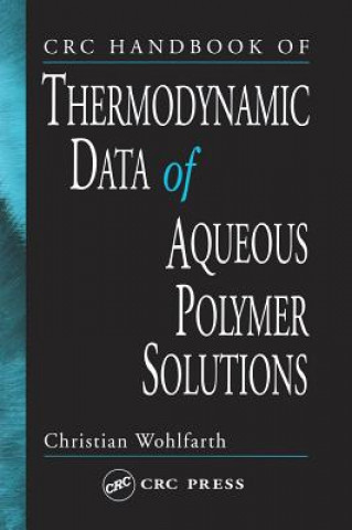 Kniha CRC Handbook of Thermodynamic Data of Aqueous Polymer Solutions Christian Wohlfarth