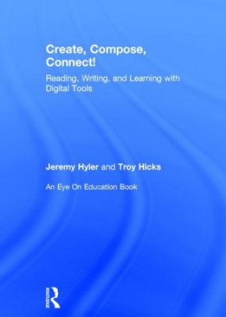 Kniha Create, Compose, Connect! Troy Hicks