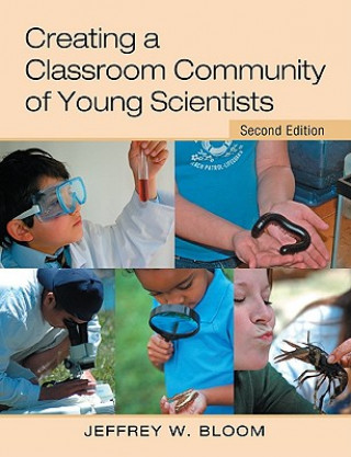Kniha Creating a Classroom Community of Young Scientists Jeffrey W. Bloom