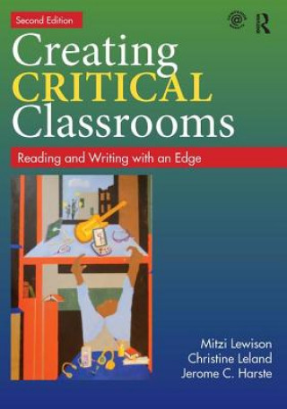 Kniha Creating Critical Classrooms Jerome C. Harste