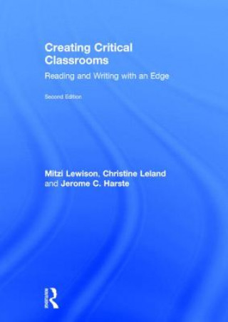 Kniha Creating Critical Classrooms Jerome C. Harste