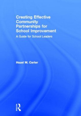 Книга Creating Effective Community Partnerships for School Improvement Hazel M. Carter