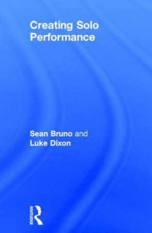 Книга Creating Solo Performance Sean Bruno