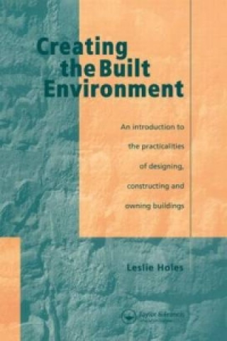 Carte Creating the Built Environment Leslie Holes