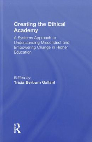 Könyv Creating the Ethical Academy Tricia Bertram Gallant