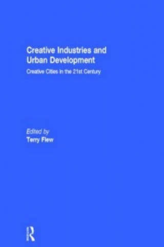 Buch Creative Industries and Urban Development Terry Flew