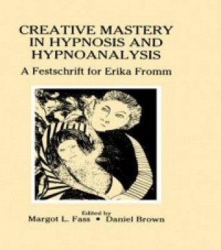 Carte Creative Mastery in Hypnosis and Hypnoanalysis Daniel Brown