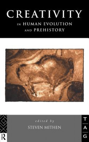 Könyv Creativity in Human Evolution and Prehistory 