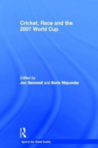 Book Cricket, Race and the 2007 World Cup Boria Majumdar