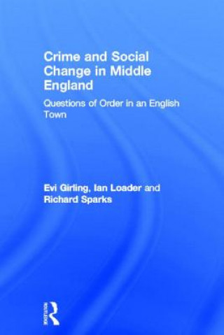 Kniha Crime and Social Change in Middle England Richard (all of University of Keele) Sparks