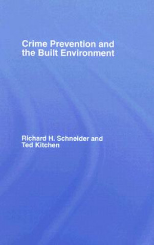 Kniha Crime Prevention and the Built Environment Richard H. Schneider