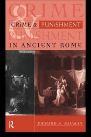 Könyv Crime and Punishment in Ancient Rome Richard A. Bauman