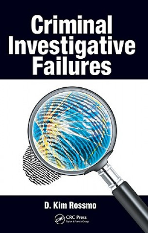 Book Criminal Investigative Failures D. Kim Rossmo