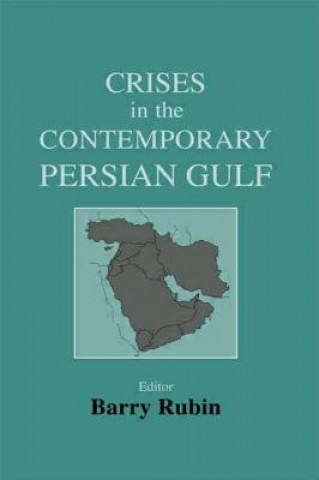 Könyv Crises in the Contemporary Persian Gulf 