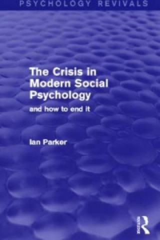 Książka Crisis in Modern Social Psychology (Psychology Revivals) Ian Parker