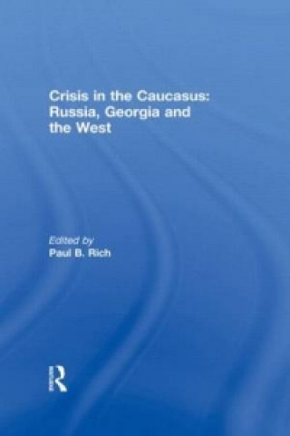 Kniha Crisis in the Caucasus: Russia, Georgia and the West 