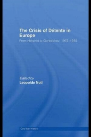 Carte Crisis of Detente in Europe Leopoldo Nuti