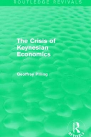 Kniha Crisis of Keynesian Economics Geoffrey Pilling