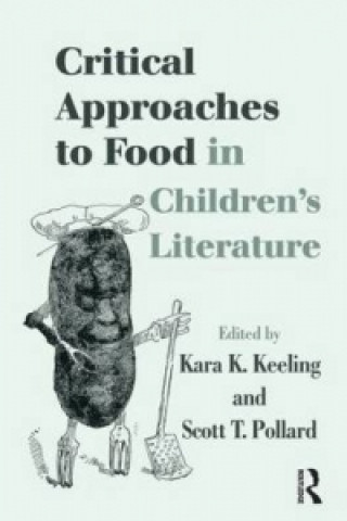 Kniha Critical Approaches to Food in Children's Literature 