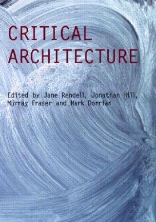 Kniha Critical Architecture Jane Rendell