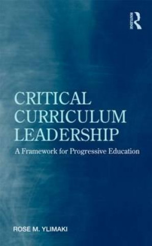 Carte Critical Curriculum Leadership Rose M. Ylimaki