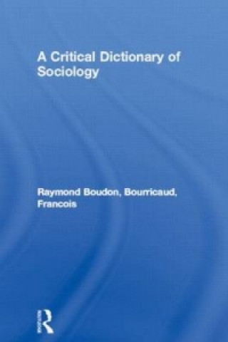Kniha Critical Dictionary of Sociology Francois Bourricaud
