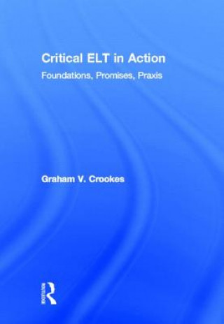 Książka Critical ELT in Action Graham Crookes