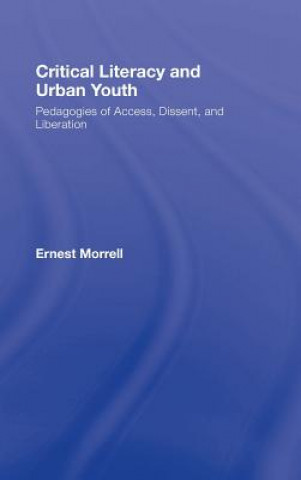 Könyv Critical Literacy and Urban Youth Ernest Morrell