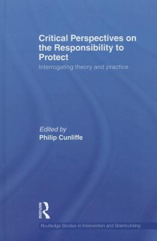 Carte Critical Perspectives on the Responsibility to Protect 